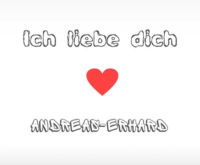Ich liebe dich Andreas-Erhard