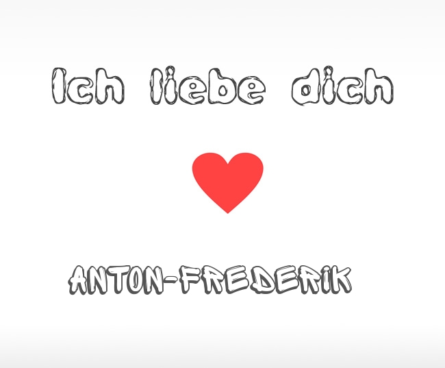 Ich liebe dich Anton-Frederik