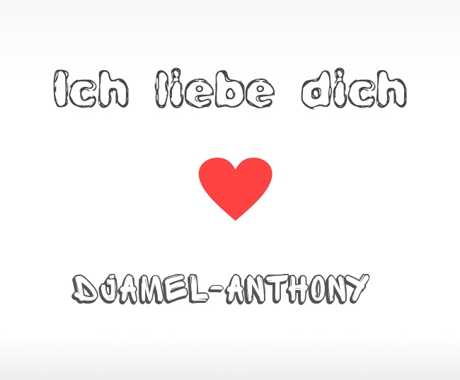 Ich liebe dich Djamel-Anthony