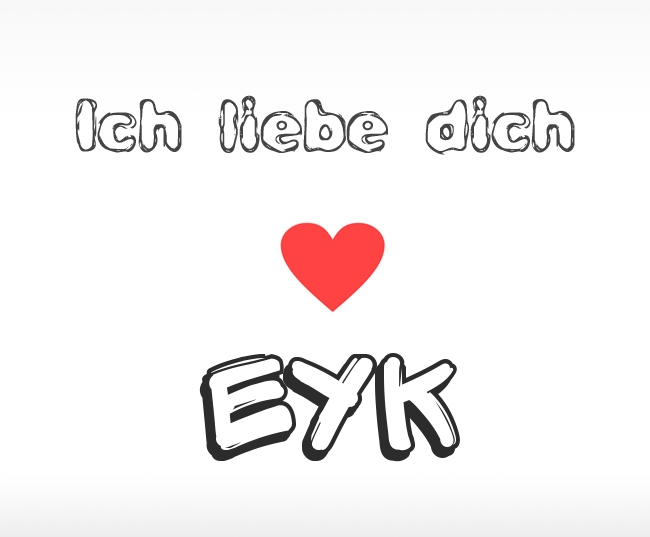 Ich liebe dich Eyk