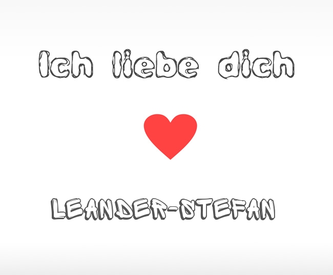 Ich liebe dich Leander-Stefan