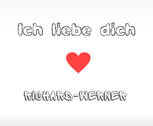 Ich liebe dich Richard-Werner