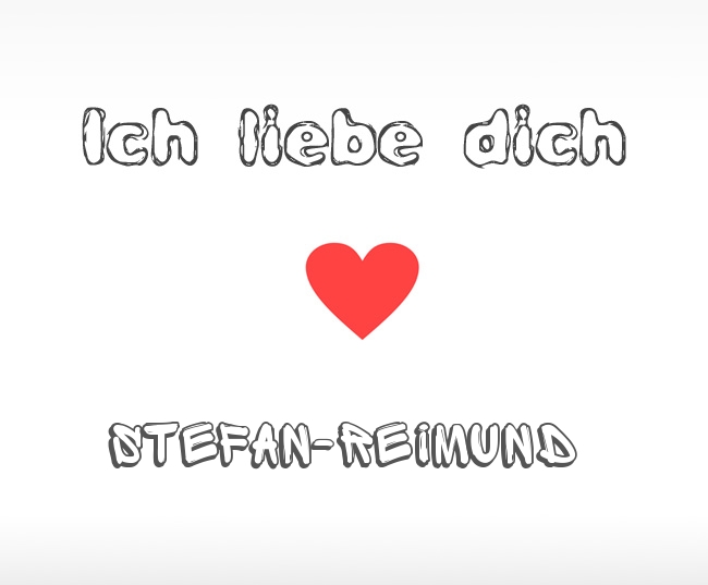 Ich liebe dich Stefan-Reimund