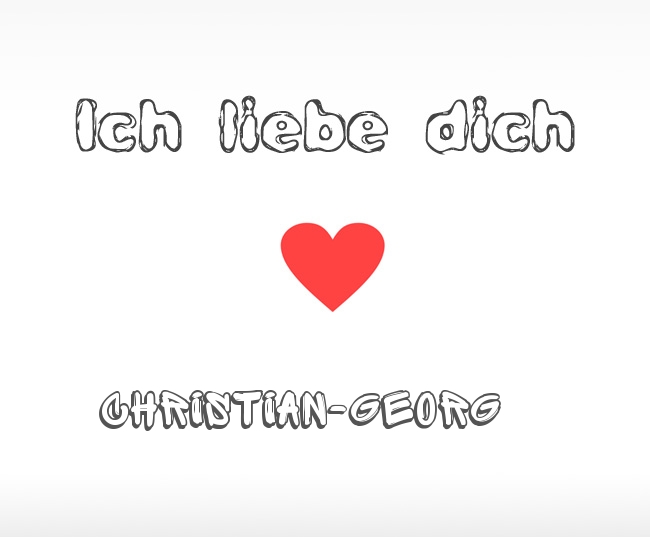 Ich liebe dich Christian-Georg