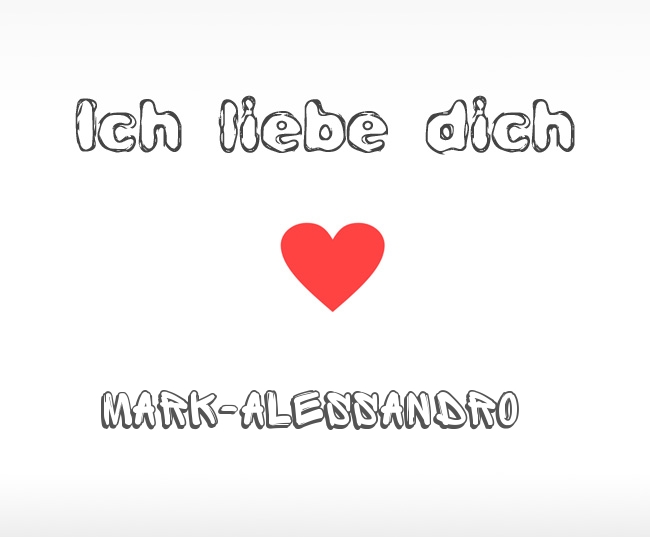 Ich liebe dich Mark-Alessandro