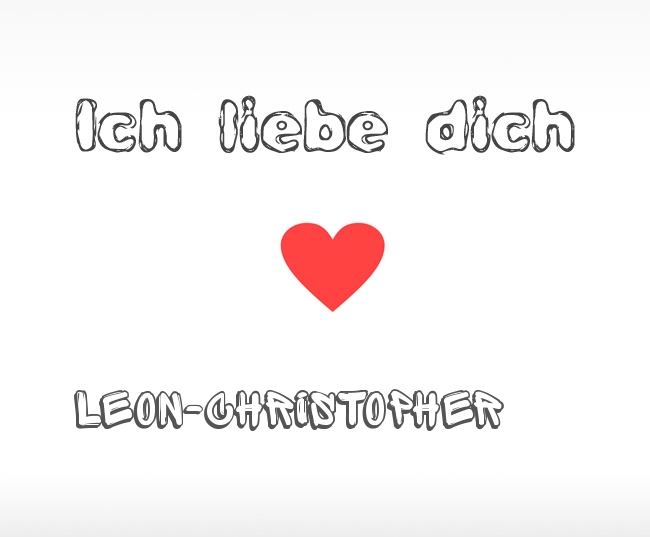 Ich liebe dich Leon-Christopher