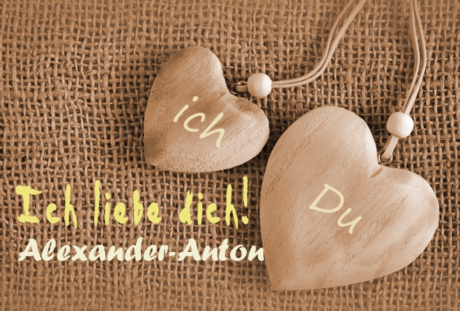 Ich Liebe Dich Alexander-Anton, ich und Du