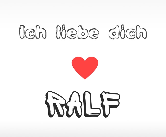 Ich liebe dich Ralf