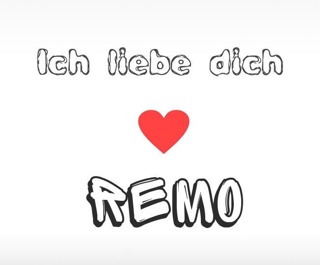 Ich liebe dich Remo