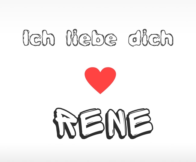 Ich liebe dich Rene