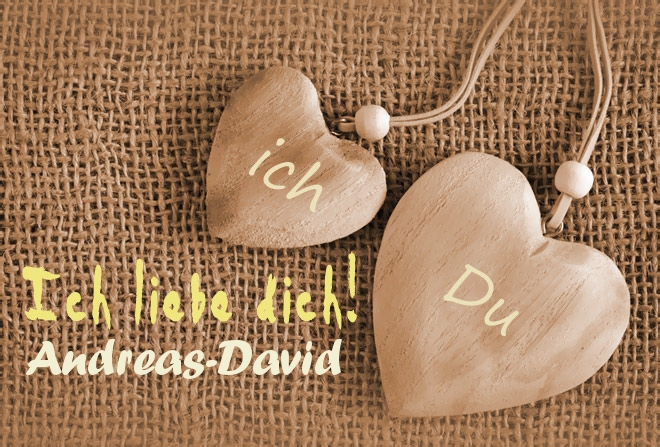 Ich Liebe Dich Andreas-David, ich und Du