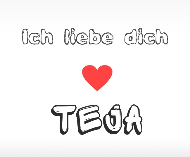 Ich liebe dich Teja
