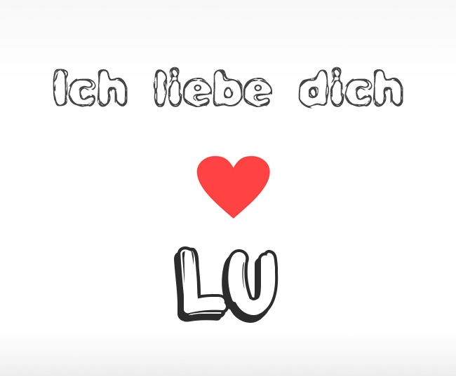 Ich liebe dich Lu