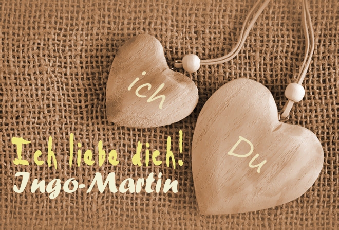Ich Liebe Dich Ingo-Martin, ich und Du