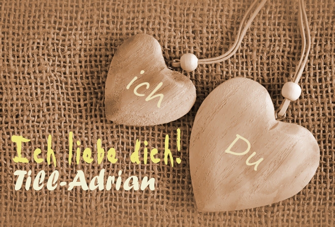 Ich Liebe Dich Till-Adrian, ich und Du