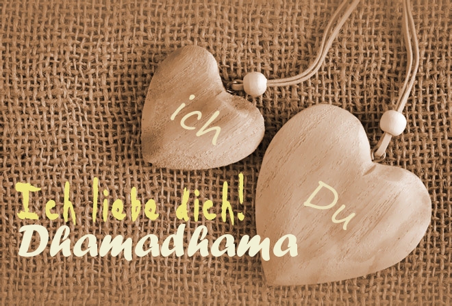 Ich Liebe Dich Dhamadhama, ich und Du