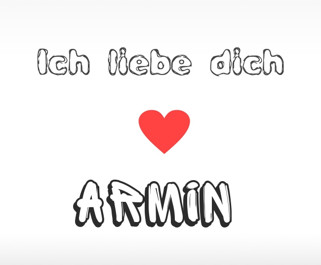 Ich liebe dich Armin