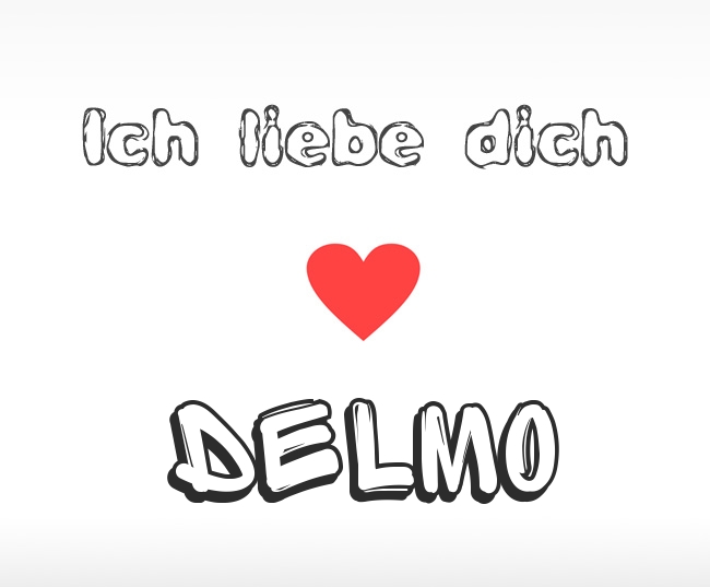 Ich liebe dich Delmo