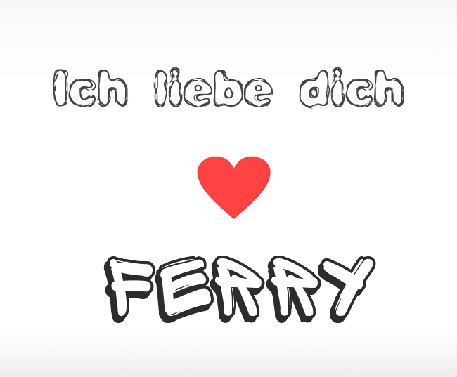 Ich liebe dich Ferry