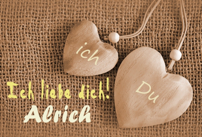 Ich Liebe Dich Alrich, ich und Du