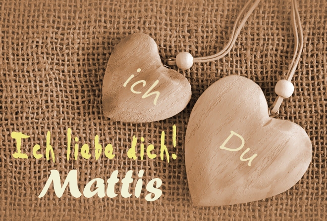 Ich Liebe Dich Mattis, ich und Du