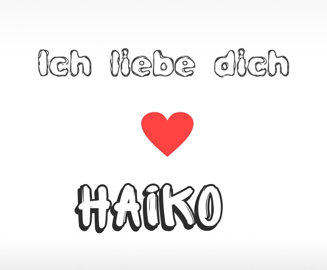 Ich liebe dich Haiko