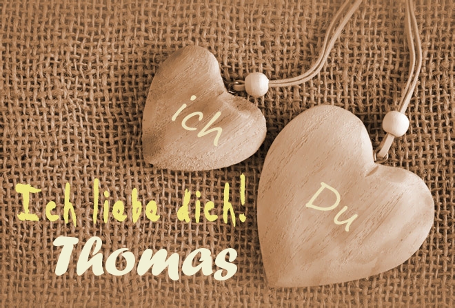 Ich Liebe Dich Thomas, ich und Du