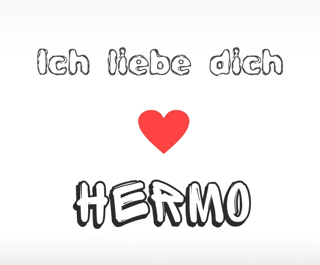 Ich liebe dich Hermo