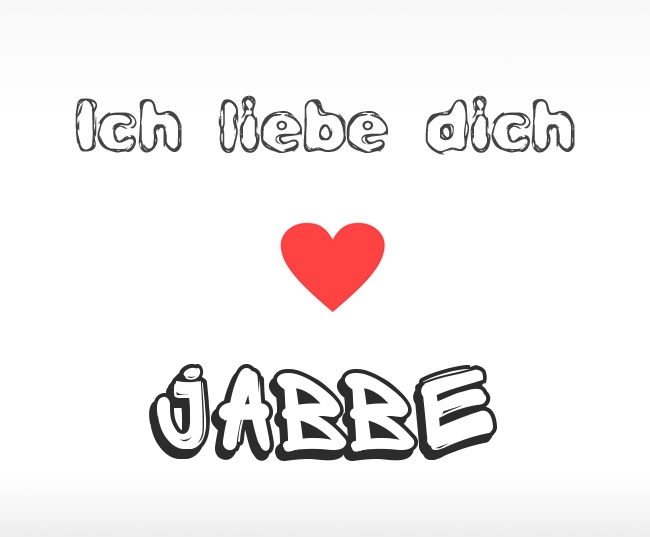 Ich liebe dich Jabbe