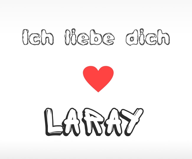 Ich liebe dich Laray