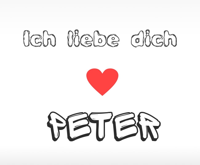 Ich liebe dich Peter