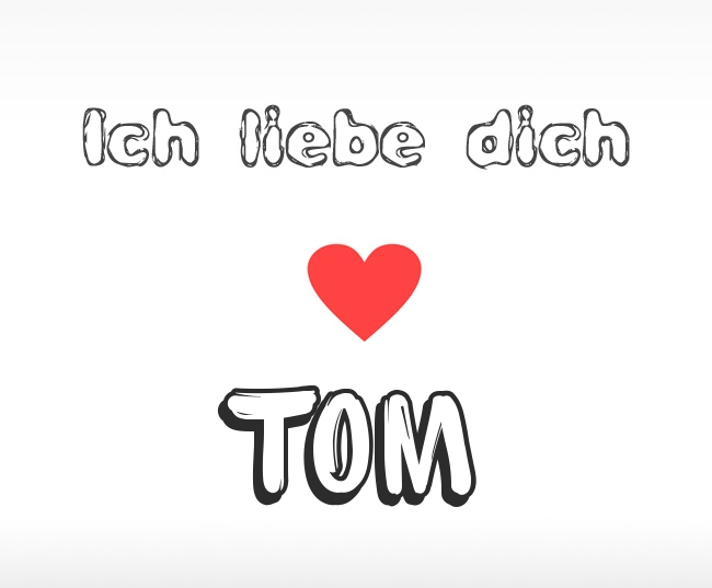 Ich liebe dich Tom