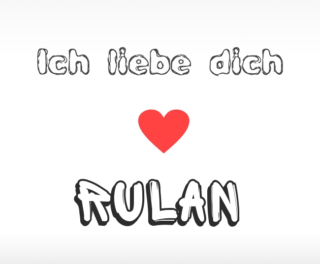 Ich liebe dich Rulan