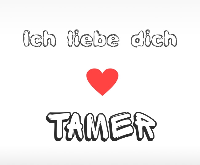 Ich liebe dich Tamer