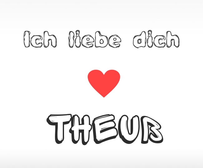Ich liebe dich Theu