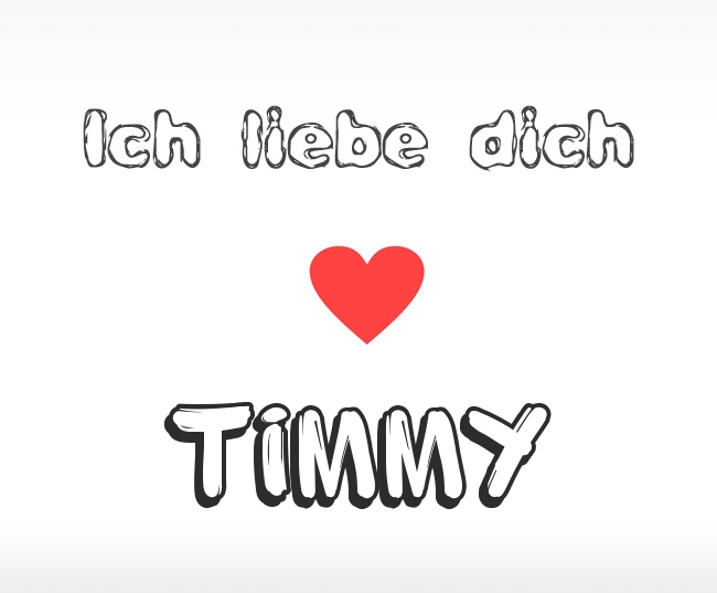 Ich liebe dich Timmy