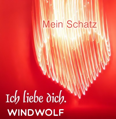 Mein Schatz Windwolf, Ich Liebe Dich