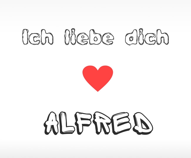 Ich liebe dich Alfred
