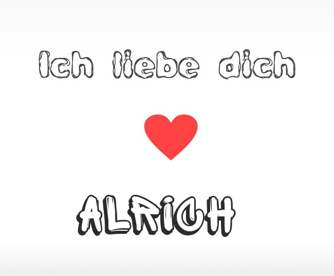 Ich liebe dich Alrich