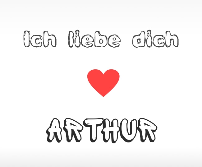 Ich liebe dich Arthur