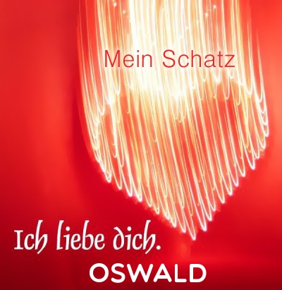 Mein Schatz Oswald, Ich Liebe Dich