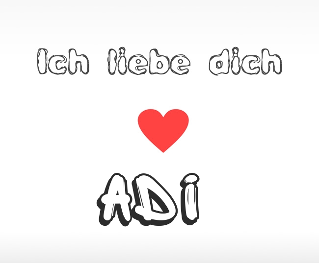 Ich liebe dich Adi