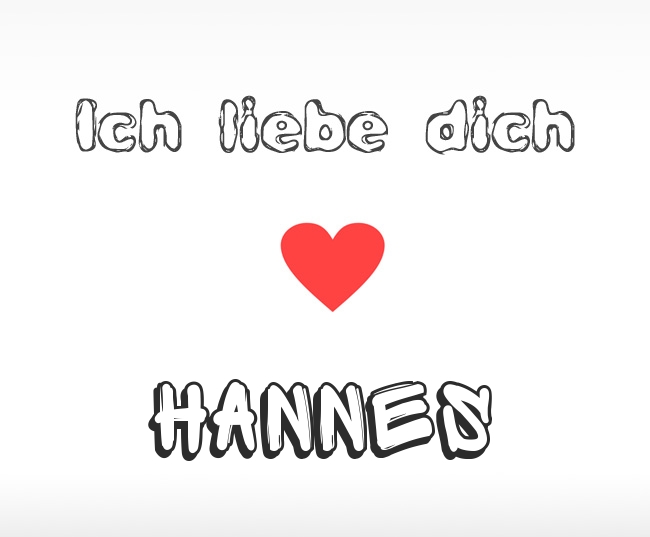 Ich liebe dich Hannes