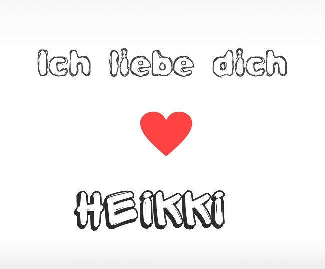 Ich liebe dich Heikki