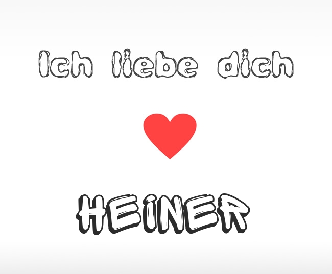 Ich liebe dich Heiner
