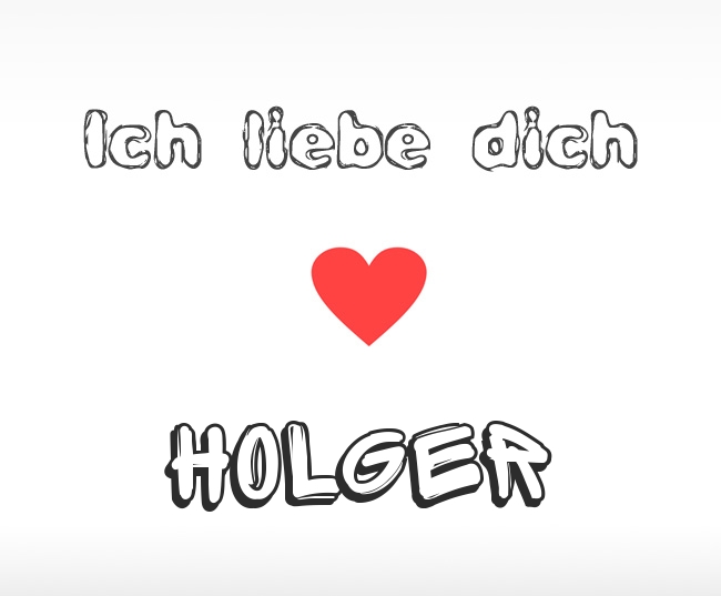 Ich liebe dich Holger