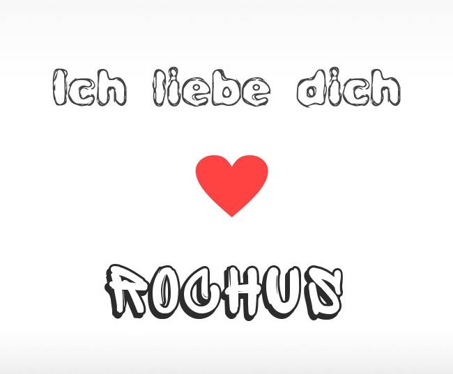 Ich liebe dich Rochus