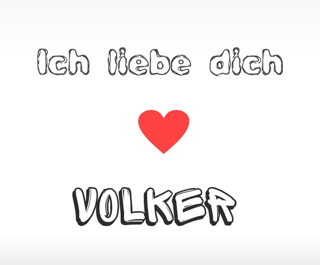 Ich liebe dich Volker