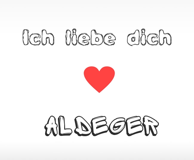 Ich liebe dich Aldeger