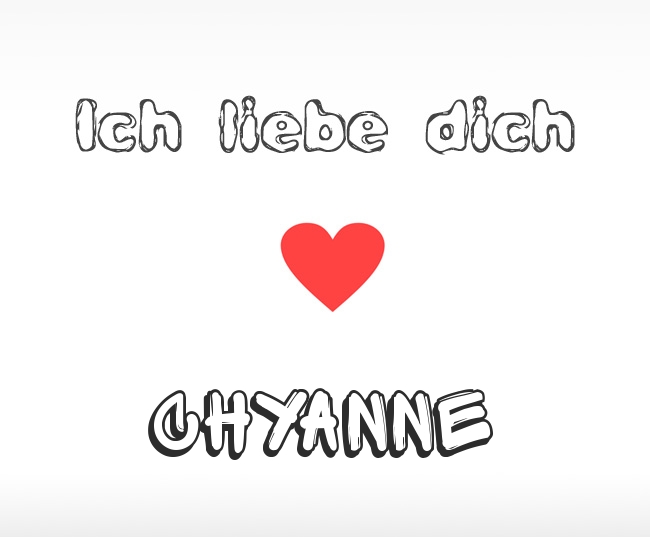 Ich liebe dich Chyanne